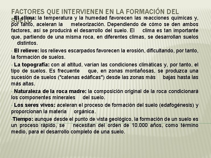 FACTORES QUE INTERVIENEN EN LA FORMACIÓN DEL • El clima: la temperatura y la