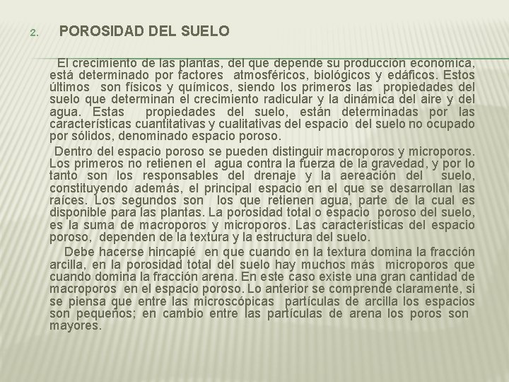 2. POROSIDAD DEL SUELO El crecimiento de las plantas, del que depende su producción