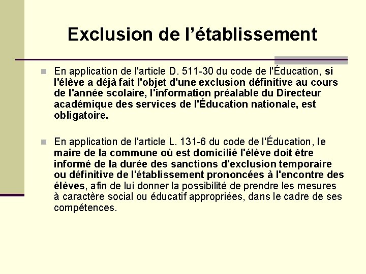 Exclusion de l’établissement n En application de l'article D. 511 -30 du code de