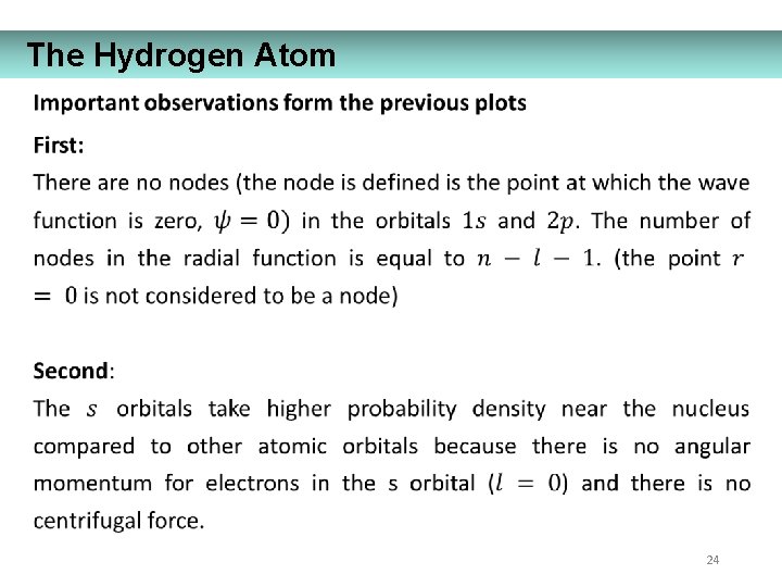 The Hydrogen Atom 24 