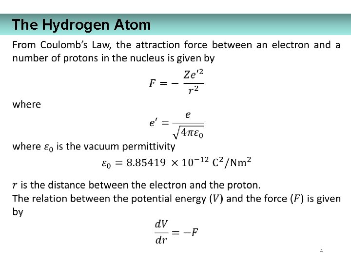 The Hydrogen Atom 4 