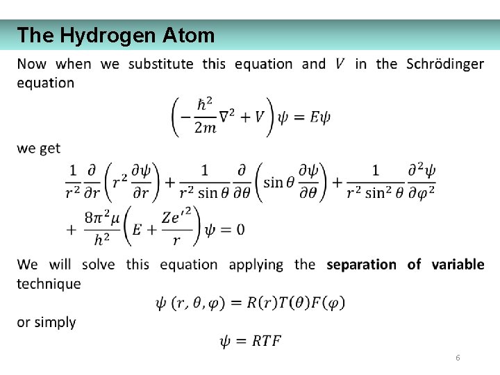 The Hydrogen Atom 6 