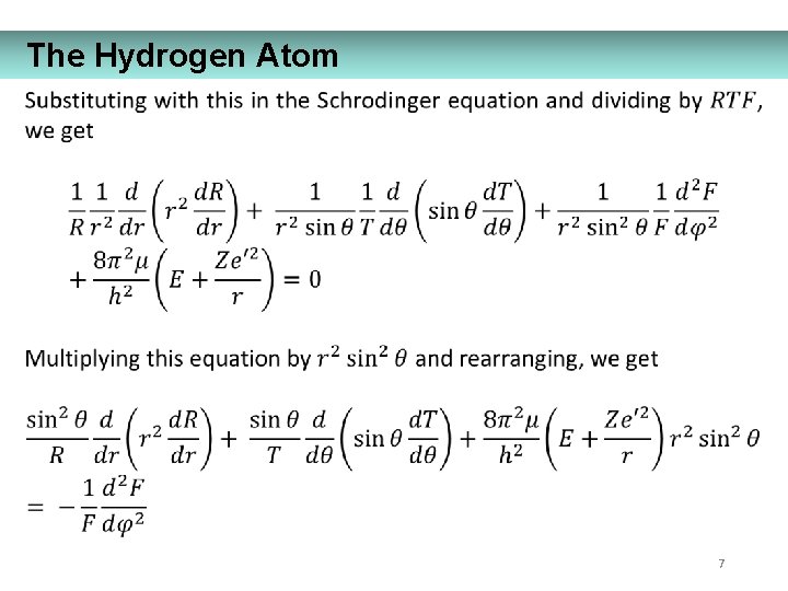 The Hydrogen Atom 7 