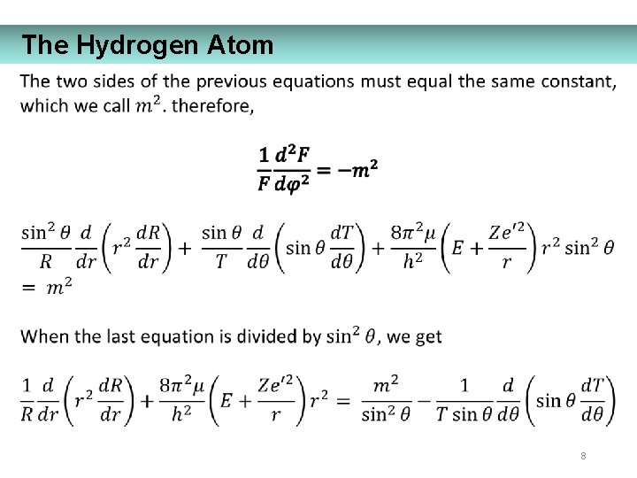 The Hydrogen Atom 8 