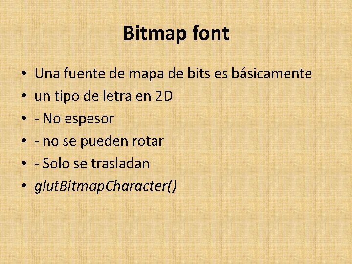 Bitmap font • • • Una fuente de mapa de bits es básicamente un