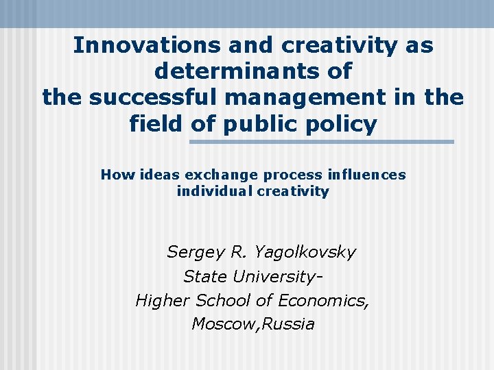 Innovations and creativity as determinants of the successful management in the field of public Innovations and creativity as determinants of the successful management in the field of public