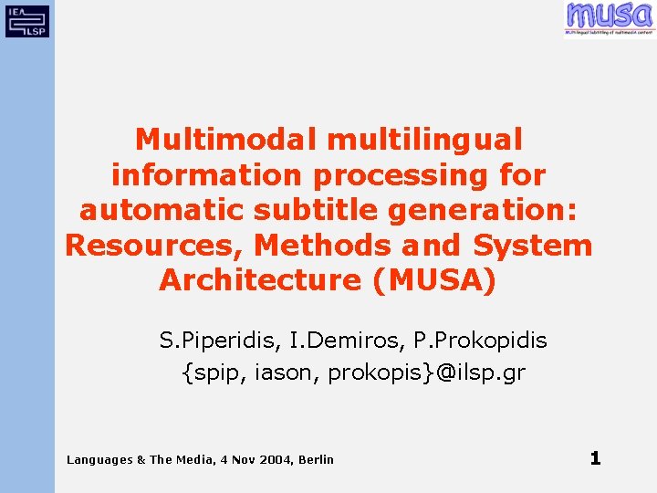 Multimodal multilingual information processing for automatic subtitle generation: Resources, Methods and System Architecture (MUSA)