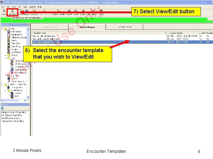 7) Select View/Edit button 6) Select the encounter template that you wish to View/Edit