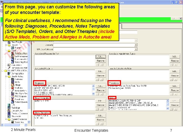 From this page, you can customize the following areas of your encounter template: For From this page, you can customize the following areas of your encounter template: For