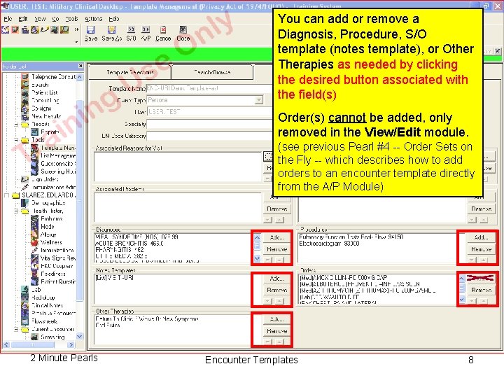 You can add or remove a Diagnosis, Procedure, S/O template (notes template), or Other