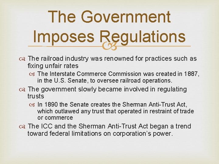 The Government Imposes Regulations The railroad industry was renowned for practices such as fixing