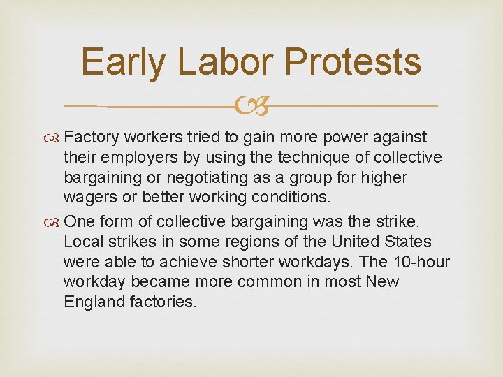 Early Labor Protests Factory workers tried to gain more power against their employers by