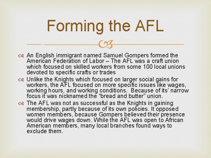 Forming the AFL An English immigrant named Samuel Gompers formed the American Federation of