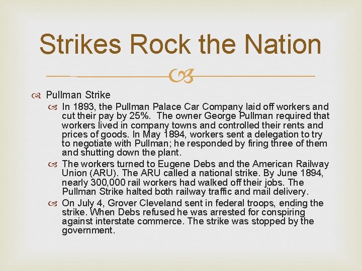 Strikes Rock the Nation Pullman Strike In 1893, the Pullman Palace Car Company laid