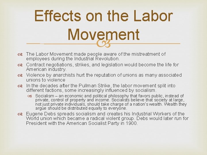 Effects on the Labor Movement The Labor Movement made people aware of the mistreatment