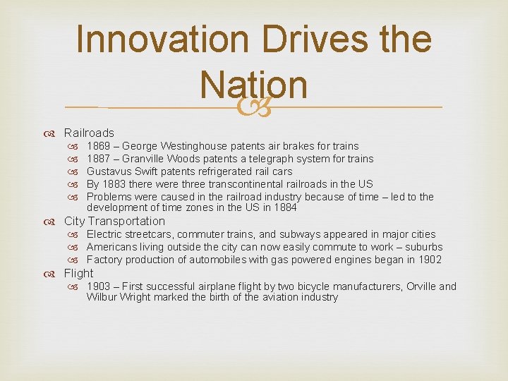 Innovation Drives the Nation Railroads 1869 – George Westinghouse patents air brakes for trains