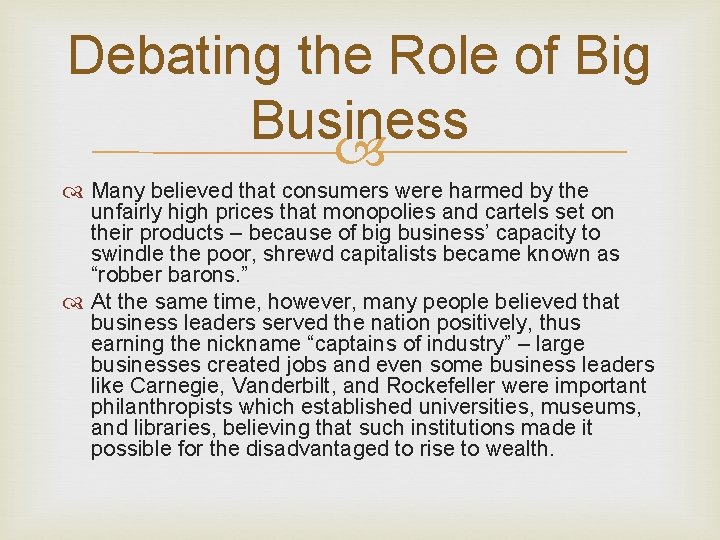 Debating the Role of Big Business Many believed that consumers were harmed by the