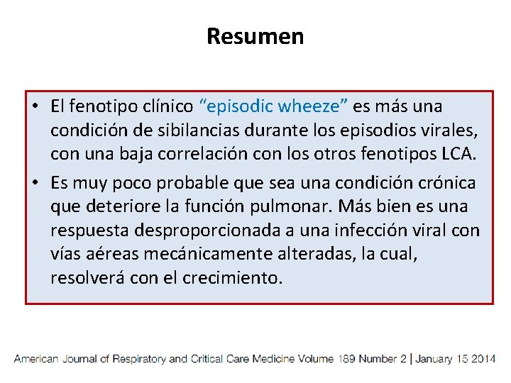 Resumen • El fenotipo clínico “episodic wheeze” es más una condición de sibilancias durante