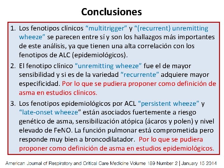 Conclusiones 1. Los fenotipos clínicos “multitrigger” y “(recurrent) unremitting wheeze” se parecen entre sí