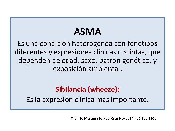 ASMA Es una condición heterogénea con fenotipos diferentes y expresiones clínicas distintas, que dependen