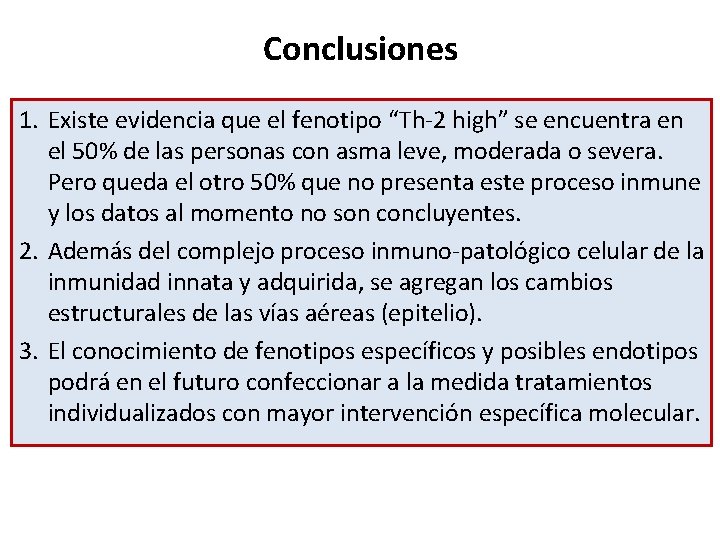 Conclusiones 1. Existe evidencia que el fenotipo “Th-2 high” se encuentra en el 50%