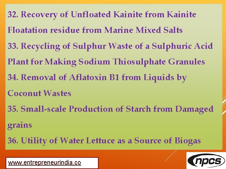 32. Recovery of Unfloated Kainite from Kainite Floatation residue from Marine Mixed Salts 33.