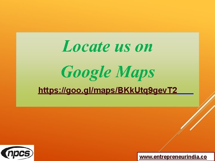 Locate us on Google Maps https: //goo. gl/maps/BKk. Utq 9 gev. T 2 www.