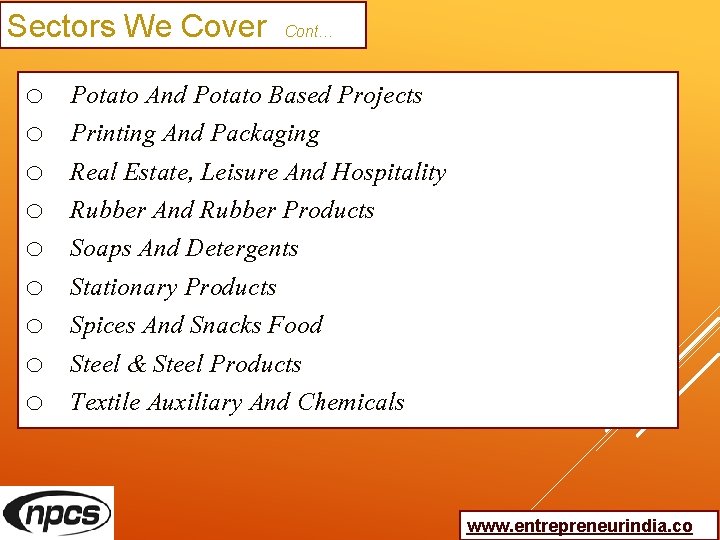 Sectors We Cover Cont… o o o o o Potato And Potato Based Projects