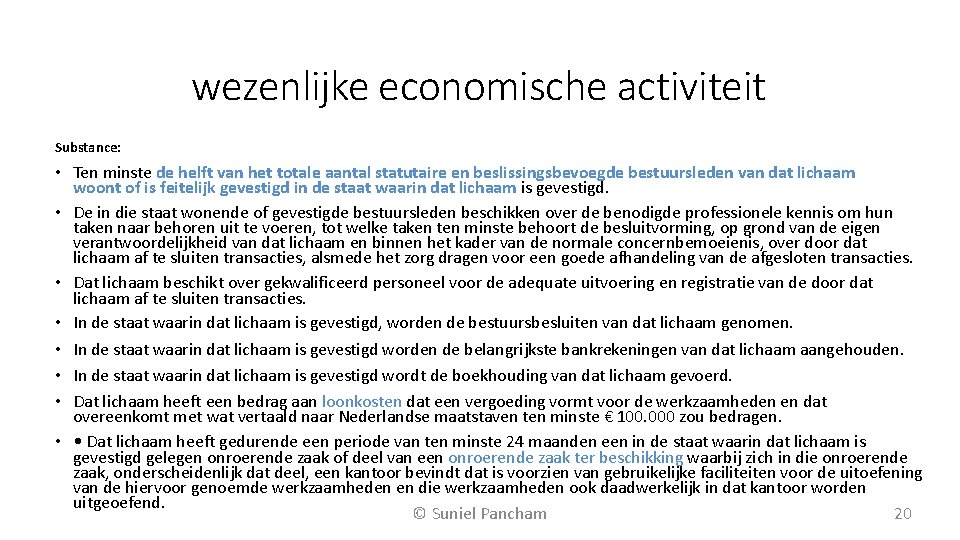 wezenlijke economische activiteit Substance: • Ten minste de helft van het totale aantal statutaire