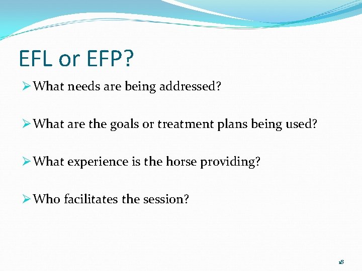 EFL or EFP? Ø What needs are being addressed? Ø What are the goals