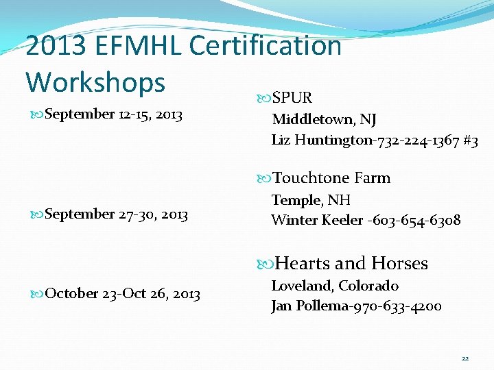 2013 EFMHL Certification Workshops SPUR September 12 -15, 2013 Middletown, NJ Liz Huntington-732 -224