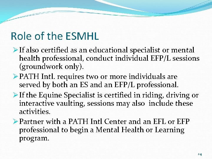 Role of the ESMHL Ø If also certified as an educational specialist or mental