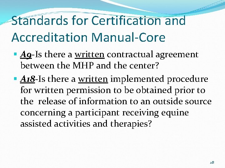 Standards for Certification and Accreditation Manual-Core § A 9 -Is there a written contractual