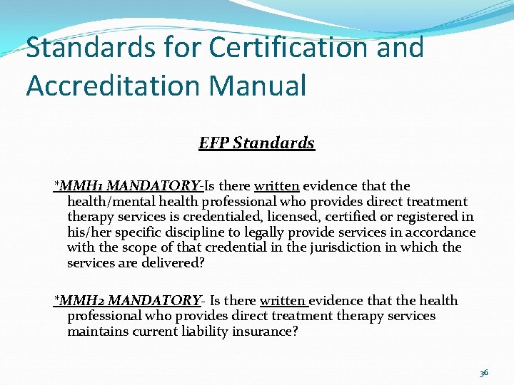 Standards for Certification and Accreditation Manual EFP Standards *MMH 1 MANDATORY-Is there written evidence