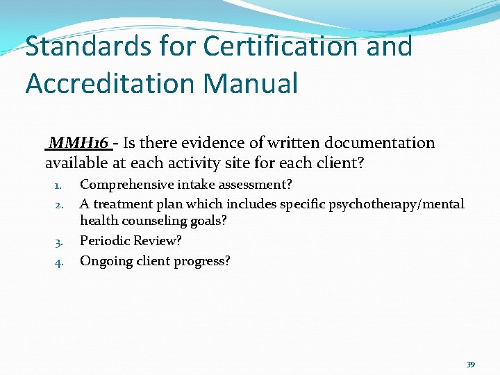 Standards for Certification and Accreditation Manual MMH 16 - Is there evidence of written