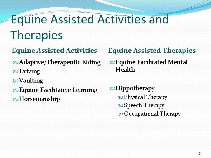 Equine Assisted Activities and Therapies Equine Assisted Activities Equine Assisted Therapies Adaptive/Therapeutic Riding Driving