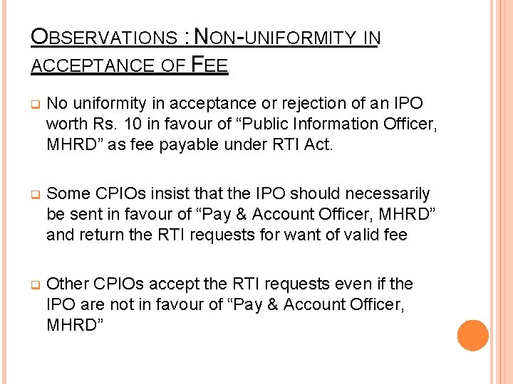 OBSERVATIONS : NON-UNIFORMITY IN ACCEPTANCE OF FEE q No uniformity in acceptance or rejection