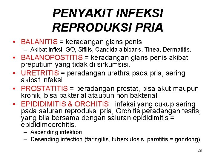 PENYAKIT INFEKSI REPRODUKSI PRIA • BALANITIS = keradangan glans penis – Akibat infksi, GO,