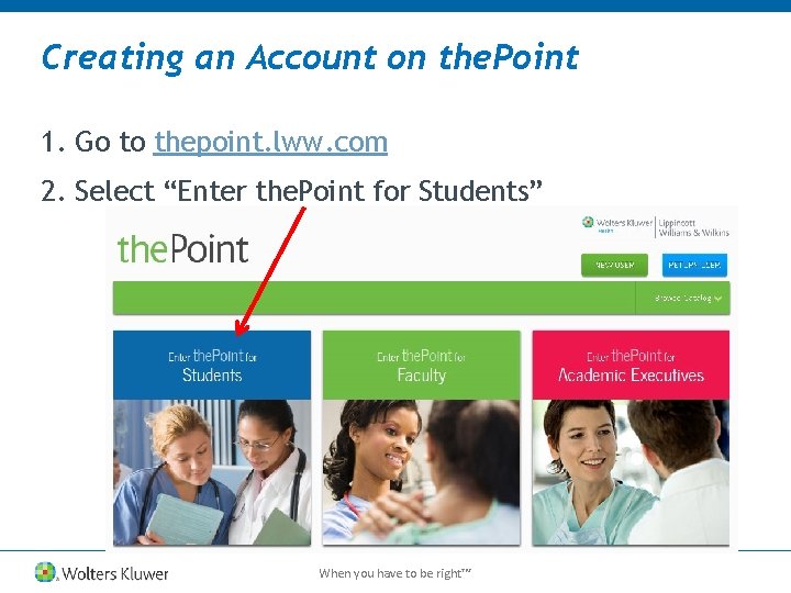 Creating an Account on the. Point 1. Go to thepoint. lww. com 2. Select