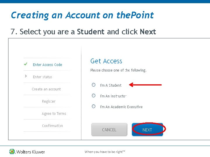 Creating an Account on the. Point 7. Select you are a Student and click