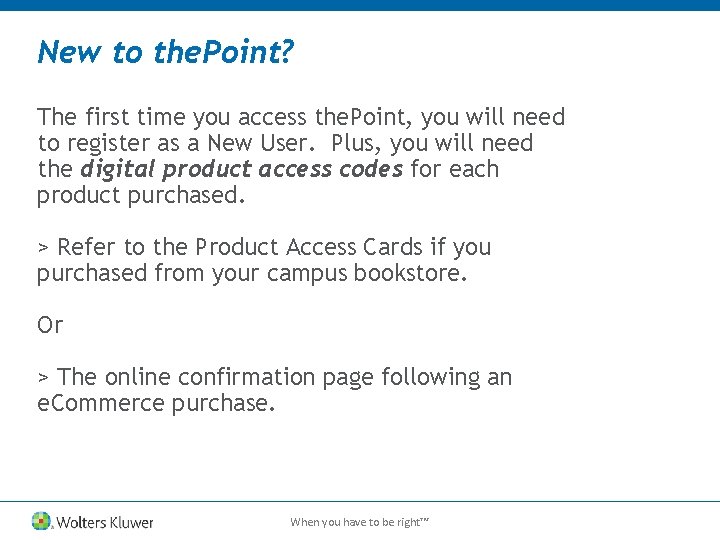 New to the. Point? The first time you access the. Point, you will need