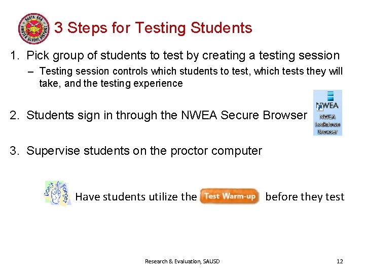 3 Steps for Testing Students 1. Pick group of students to test by creating 3 Steps for Testing Students 1. Pick group of students to test by creating