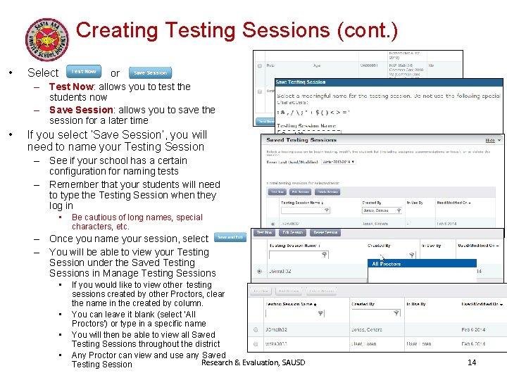 Creating Testing Sessions (cont. ) • Select • If you select ‘Save Session’, you Creating Testing Sessions (cont. ) • Select • If you select ‘Save Session’, you