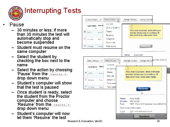 Interrupting Tests • Pause – 30 minutes or less; if more than 30 minutes Interrupting Tests • Pause – 30 minutes or less; if more than 30 minutes