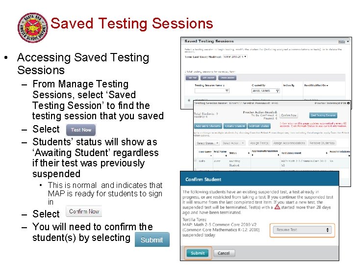 Saved Testing Sessions • Accessing Saved Testing Sessions – From Manage Testing Sessions, select Saved Testing Sessions • Accessing Saved Testing Sessions – From Manage Testing Sessions, select