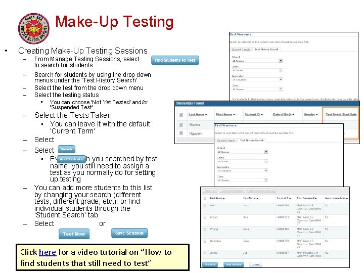 Make-Up Testing • Creating Make-Up Testing Sessions – From Manage Testing Sessions, select to Make-Up Testing • Creating Make-Up Testing Sessions – From Manage Testing Sessions, select to