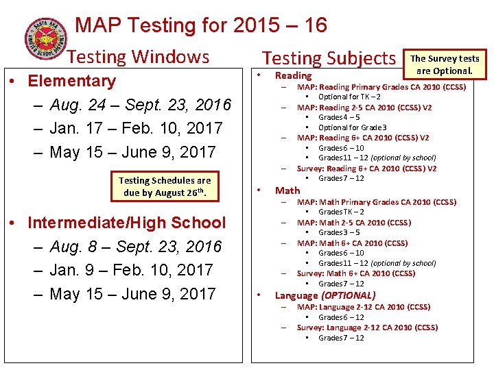 MAP Testing for 2015 – 16 Testing Windows Testing Subjects • Elementary – Aug. MAP Testing for 2015 – 16 Testing Windows Testing Subjects • Elementary – Aug.