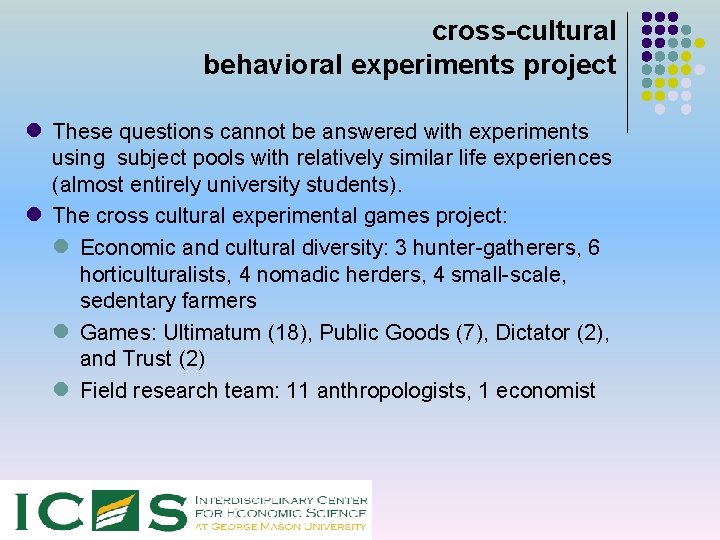 cross-cultural behavioral experiments project l These questions cannot be answered with experiments using subject