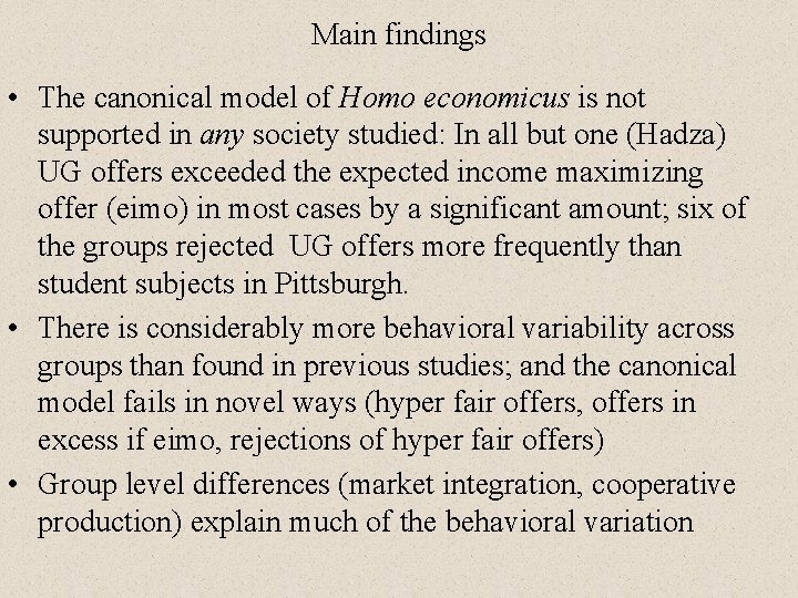 Main findings • The canonical model of Homo economicus is not supported in any