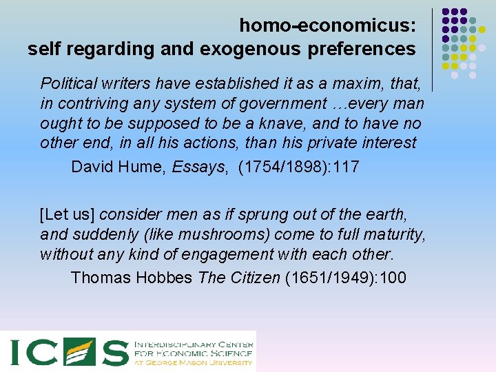 homo-economicus: self regarding and exogenous preferences Political writers have established it as a maxim,